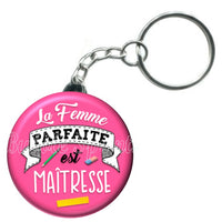 Porte-clés badge La femme parfaite est Maitresse-Réf PC1015