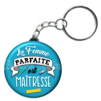 Porte-clés badge La femme parfaite est Maitresse -Réf PC1018