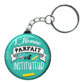 Porte-clés badge L'homme parfait est instituteur -Réf PC1023