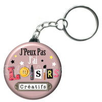 Porte-clés badge J'peux pas j'ai Loisirs créatifs-Réf PC1044