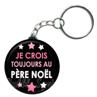 Porte-clés badge Je crois toujours au père noël -Réf PC1102