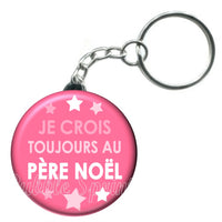 Porte-clés badge Je crois toujours au père noël -Réf PC1108