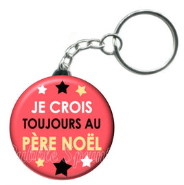 Porte-clés badge Je crois toujours au père noël -Réf PC1110