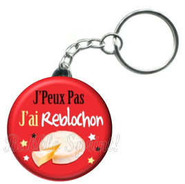 Porte-clés badge J'peux pas j'ai Reblochon -Réf PC1496