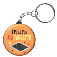 Porte-clés badge j'peux pas j'ai Tablette -Réf PC1537