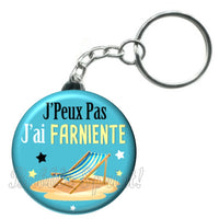 Porte-clés badge J'peux pas j'ai Farniente- Réf PC431