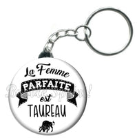 Porte-clés badge La femme parfaite est Taureau-Réf PC886