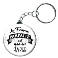 Porte-clés badge La femme parfaite est née en Février-Réf PC909