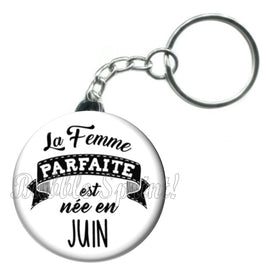 Porte-clés badge La femme parfaite est née en Juin-Réf PC913