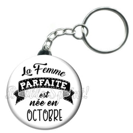 Porte-clés badge La femme parfaite est née en Octobre -Réf PC916