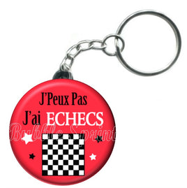 Porte-clés badge J'peux pas j'ai Echecs -Réf PC964